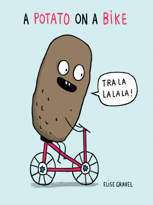Title details for A Potato on a Bike by Elise Gravel - Wait list